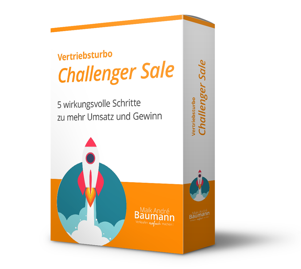 Werden Sie zum Challenger! 5 wirkungsvolle Schritte zu mehr Umsatz und Gewinn mit dem Vertriebsturbo Challenger Sale!